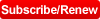 subscribe or renew