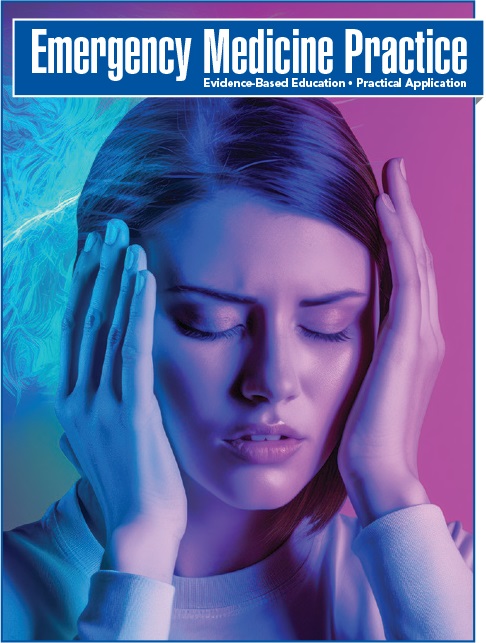 Evidence-Based Emergency Department Management of Migraine and Other Primary Headaches (Pharmacology CME and Pain Management CME)