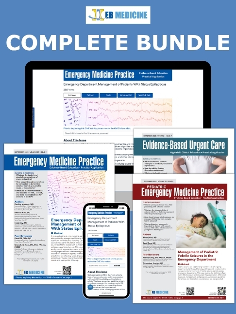 Complete - Emergency Medicine Practice, Pediatric Emergency Medicine Practice, and Evidence-Based Urgent Care
