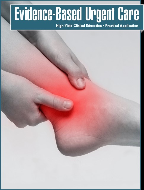 Evaluation and Management of Ankle Injuries in Urgent Care (Trauma CME)