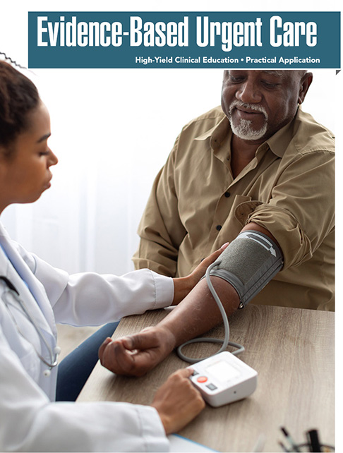 An Evidence-Based Approach to Asymptomatic Hypertension in Urgent Care (Pharmacology CME)